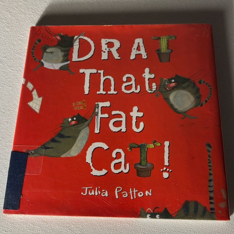 Drat That Fat Cat! by Julia Patton
