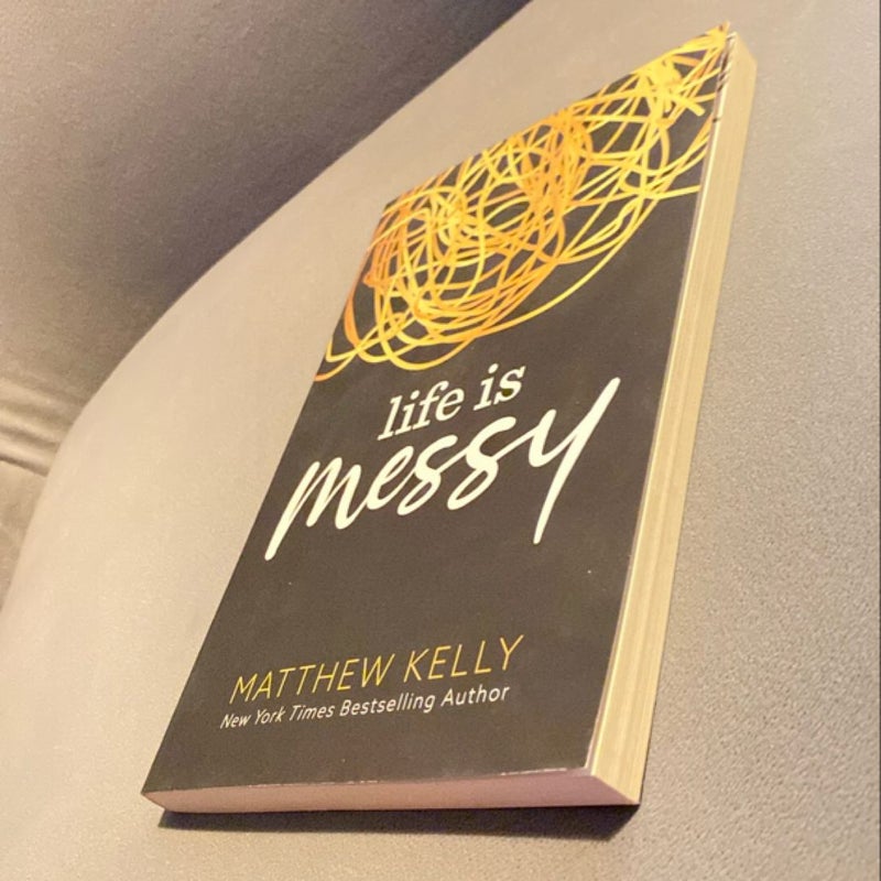 Life Is Messy