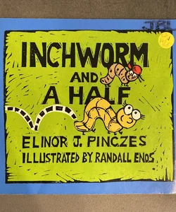 Inchworm and a Half