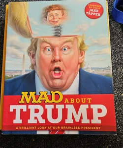 MAD about Trump: a Brilliant Look at Our Brainless President