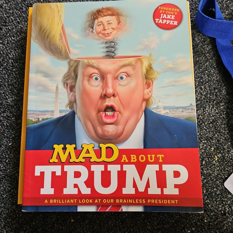 MAD about Trump: a Brilliant Look at Our Brainless President