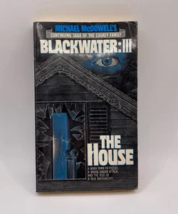 Blackwater III (The House)