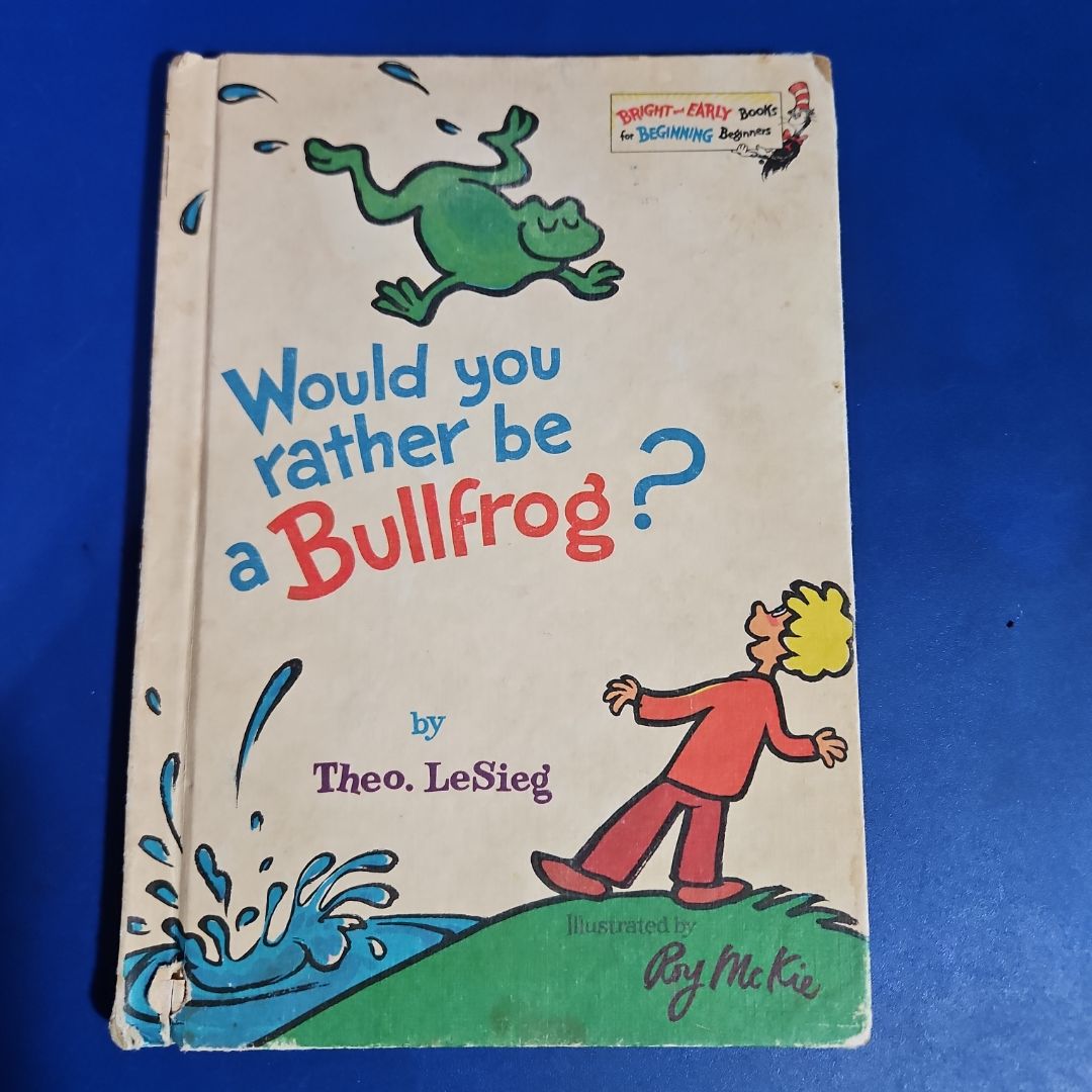 Would You Rather Be a Bullfrog? (c1975 Book Club Edition)