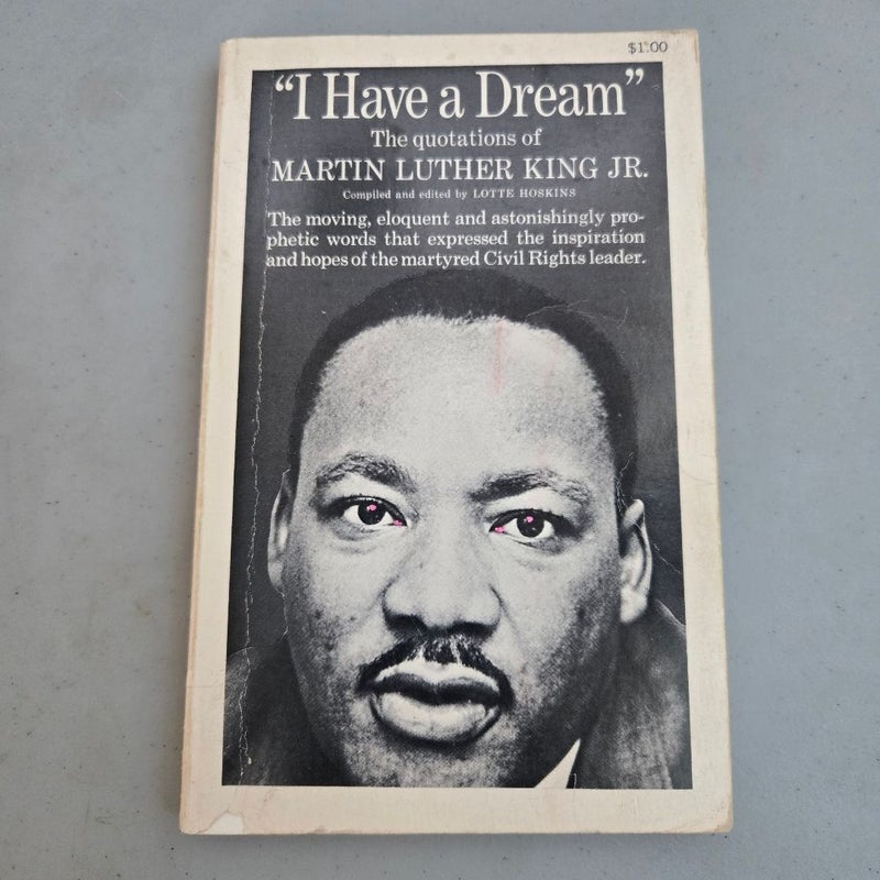 I Have a Dream the Quotations of Martin Luther King Jr.