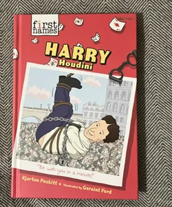 Harry Houdini (the First Names Series)