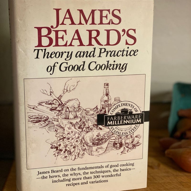 James Beards Theory and Practice of Good Cooking 