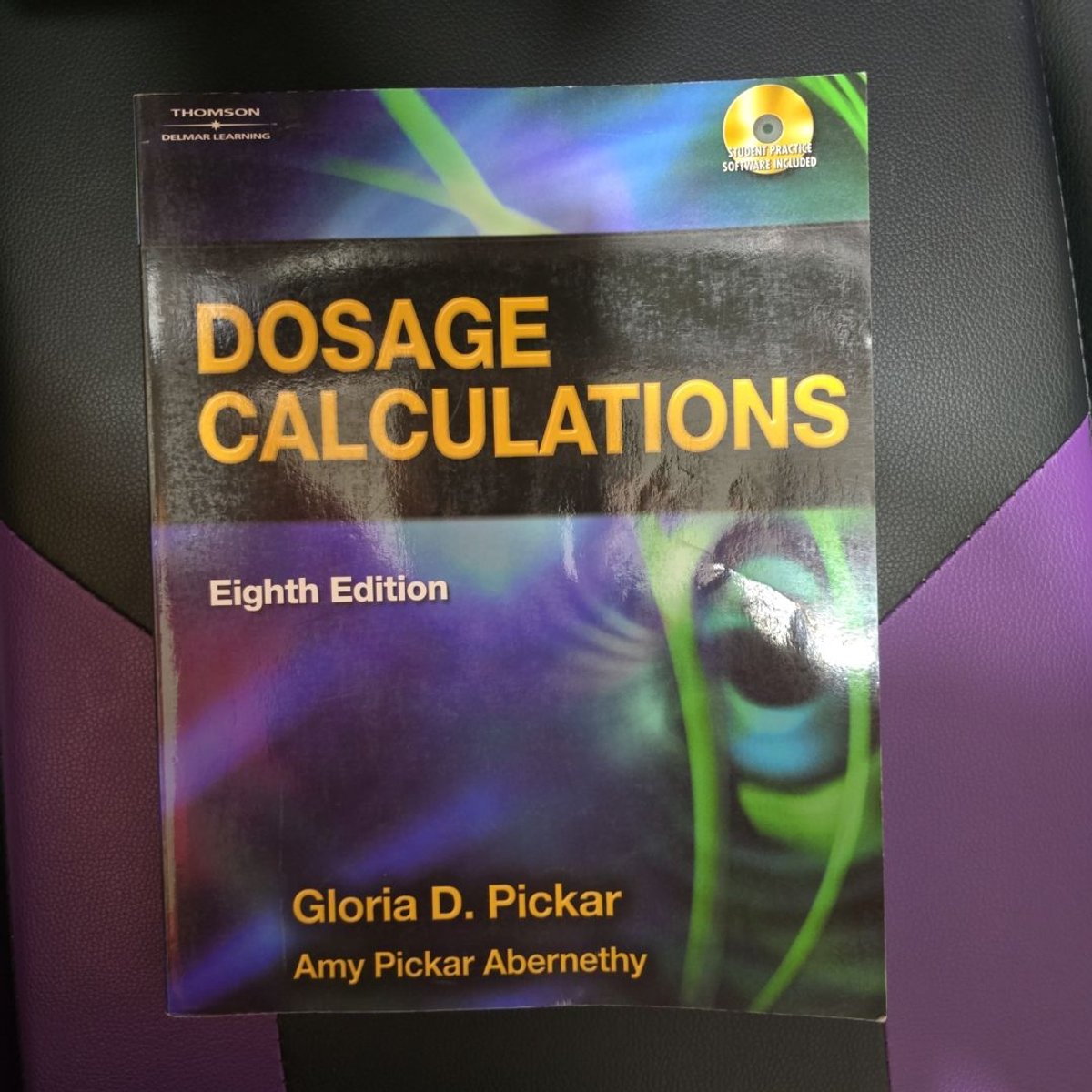 Dosage Calculations by Gloria D. Pickar, Amy