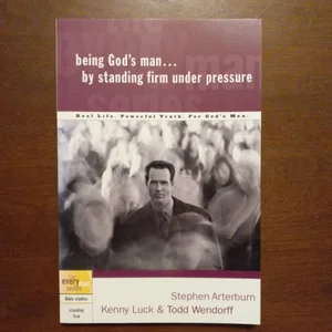 Being God's Man by Standing Firm under Pressure