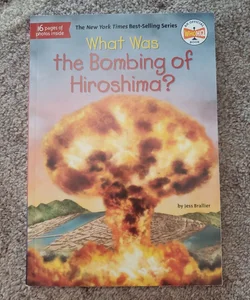 What Was the Bombing of Hiroshima?