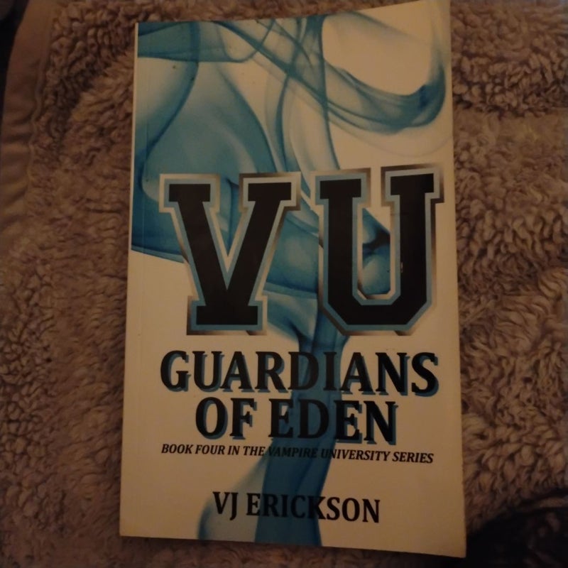 VU Guardians of Eden - Book Four in the Vampire University Series