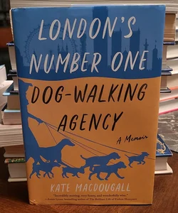 London's Number One Dog-Walking Agency *First Edition*