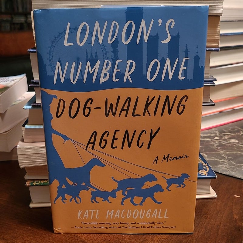 London's Number One Dog-Walking Agency *First Edition*