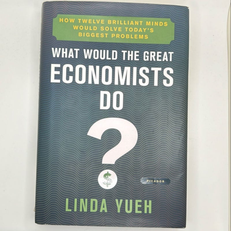 What Would the Great Economists Do?