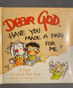 Dear God, Have You Made A Path For Me?