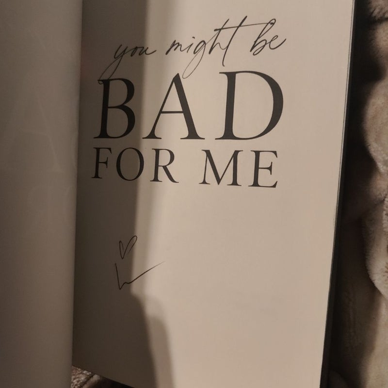 You Might Be Bad For Me