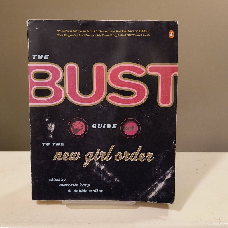 The Bust Guide to the New Girl Order