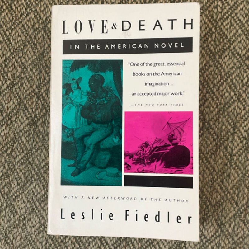 Love and Death in the American Novel by Leslie Fiedler, Charles Harris