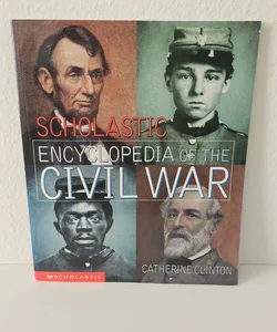 Scholastic Encyclopedia of the Civil War