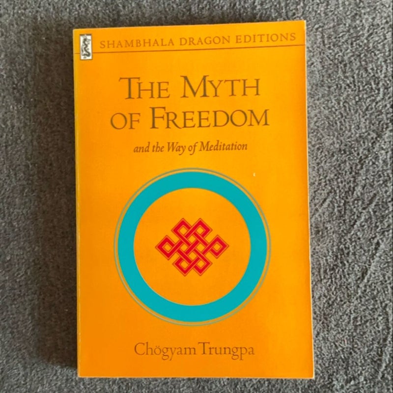 The Myth of Freedom and the Way of Meditation