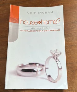 House or Home?: Marriage