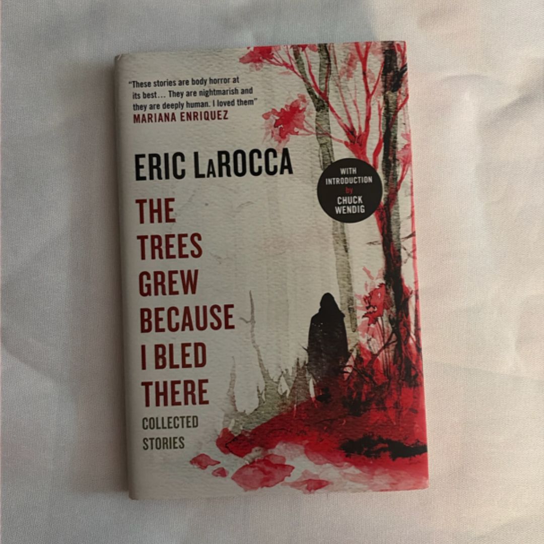 The Trees Grew Because I Bled There: Collected Stories
