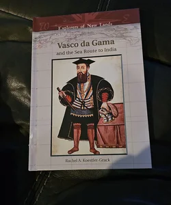 Vasco Da Gama and the Sea Route to India