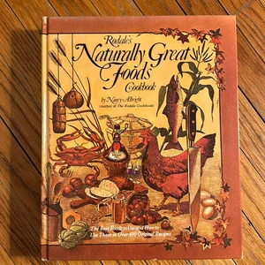 Rodale's Naturally Great Food Cookbook