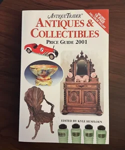 The Antique Trader's Antiques and Collectibles Price Guide, 2001