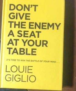 Don't Give the Enemy a Seat at Your Table