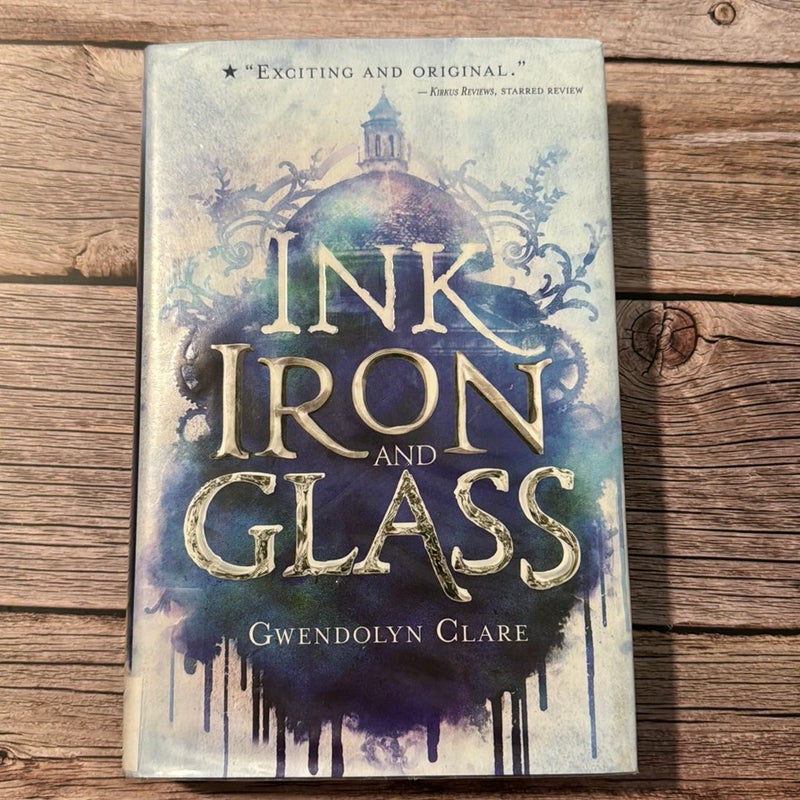 Ink, Iron, and Glass