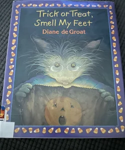 Trick or Treat, Smell My Feet