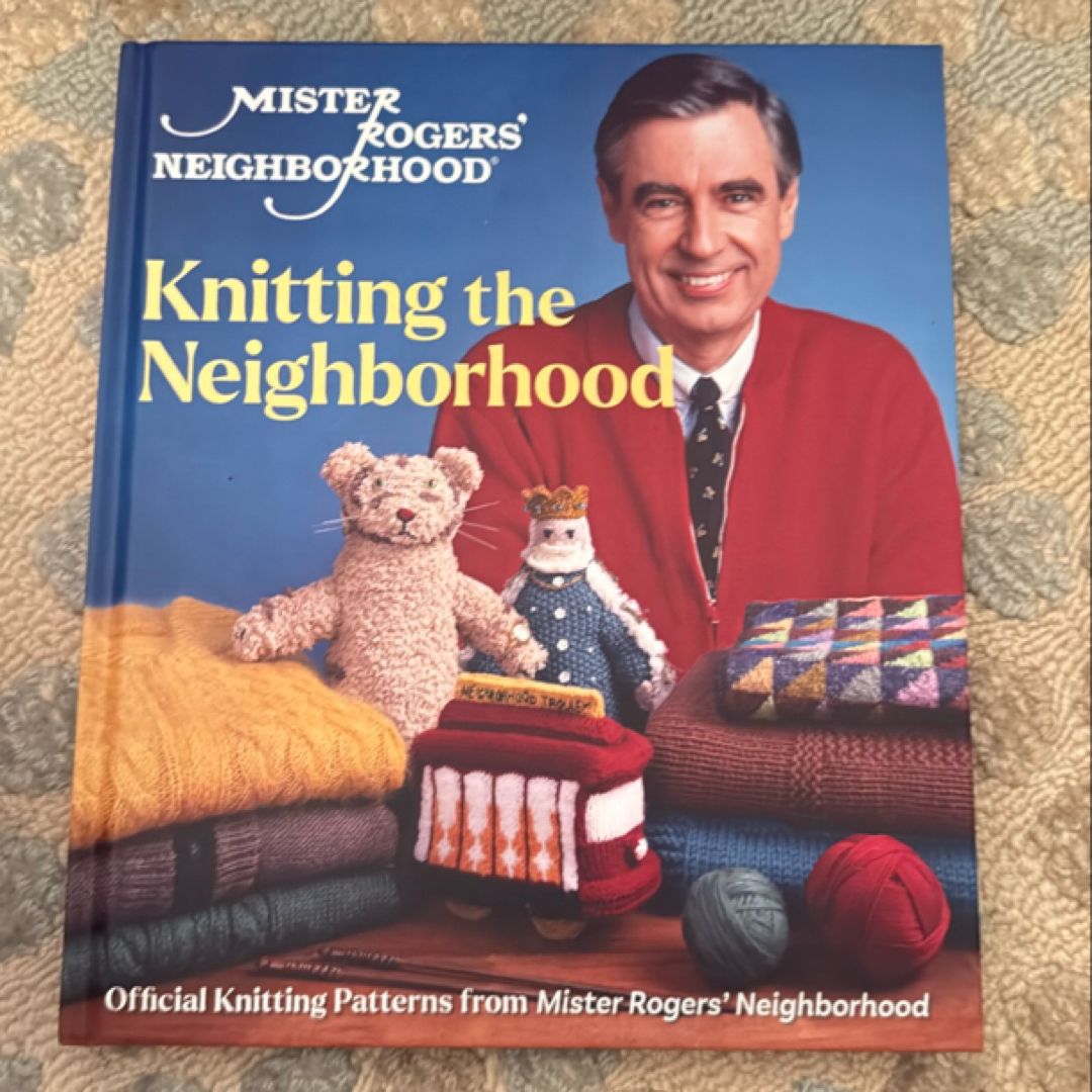 Mister Rogers' Neighborhood: Knitting the Neighborhood