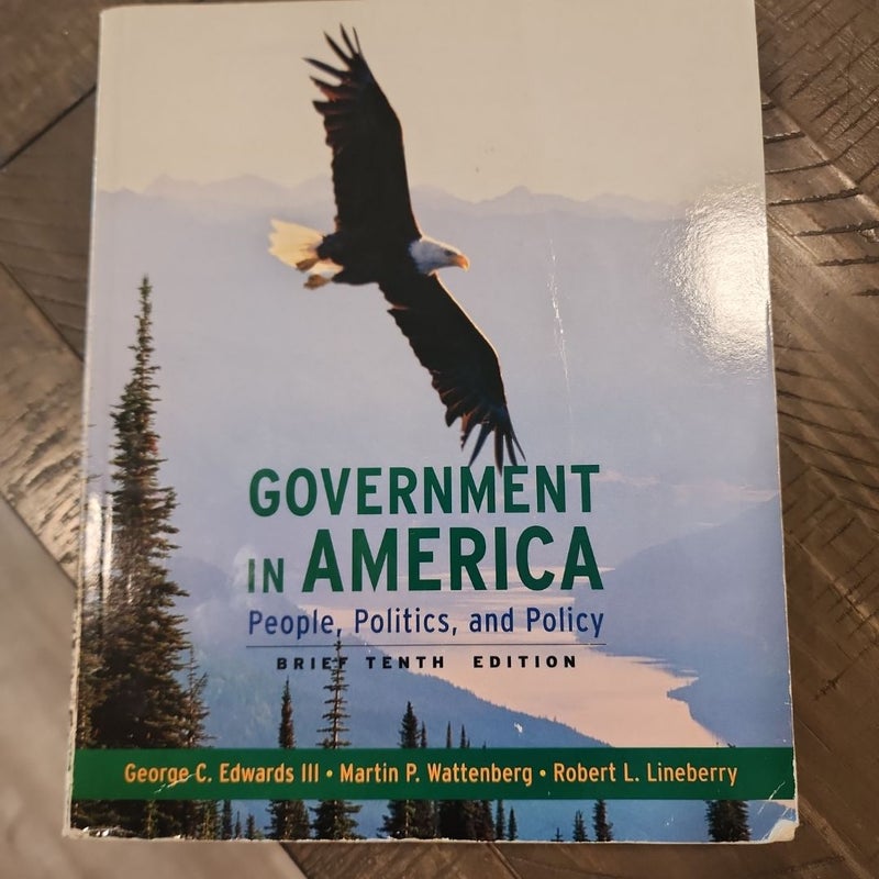 GOVERNMENT IN AMERICA People, Politics And Policy
