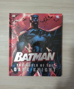 Batman - The World of the Dark Knight