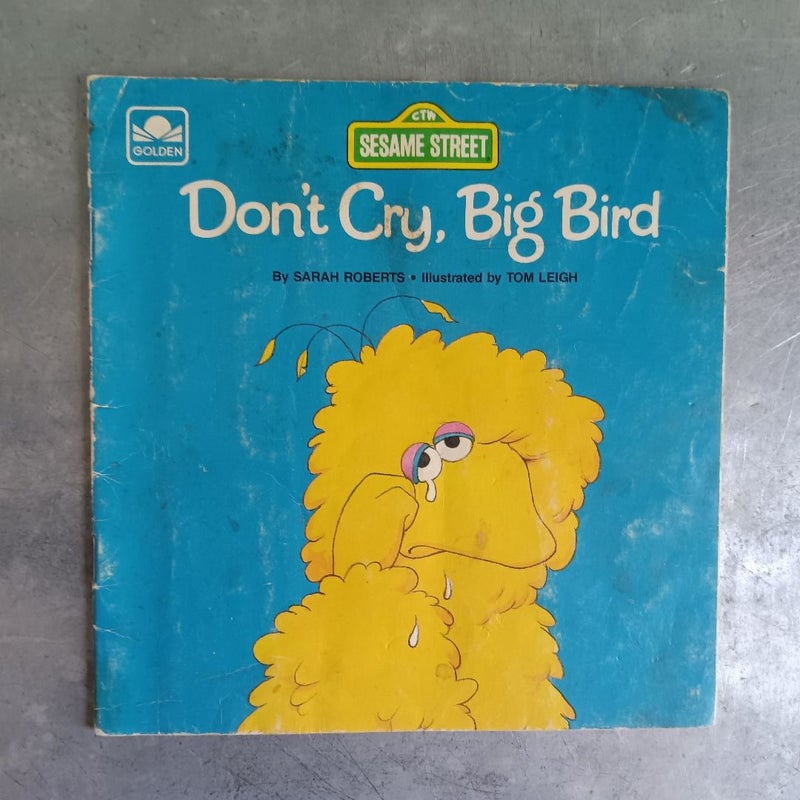 Don't Cry, Big Bird