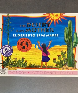 The Desert Is My Mother/el Desierto Es Mi Madre