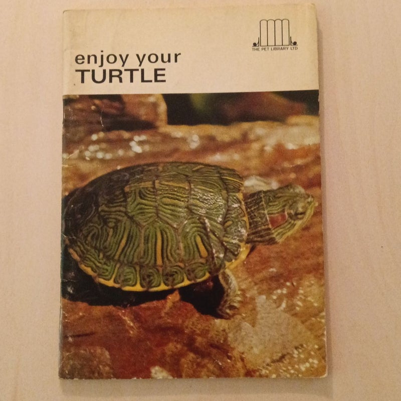 Enjoy your Turtle 