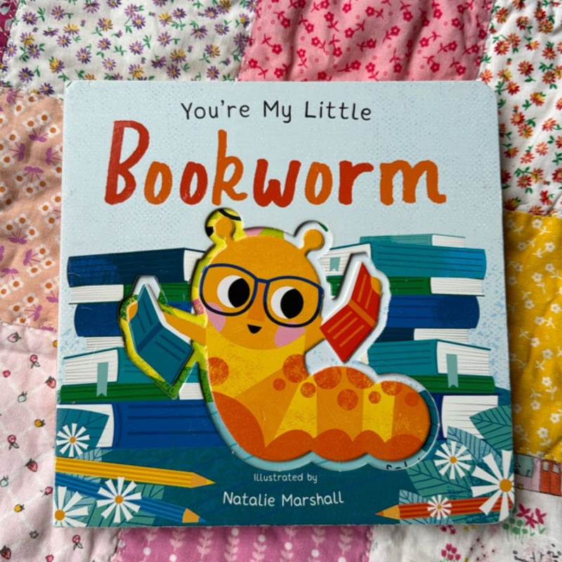 You're My Little Bookworm