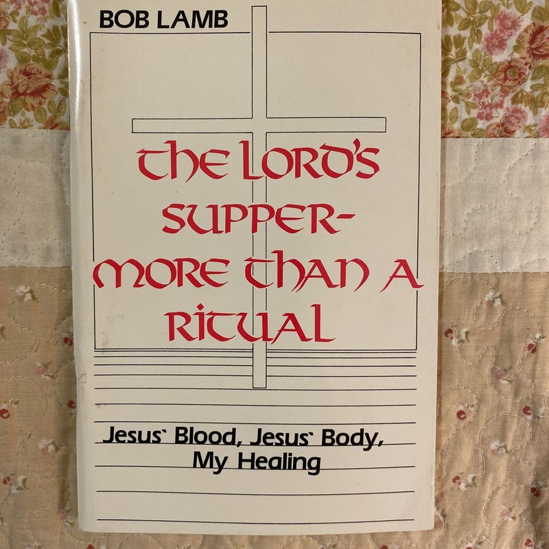 The Lord's Supper - More Than a Ritual 