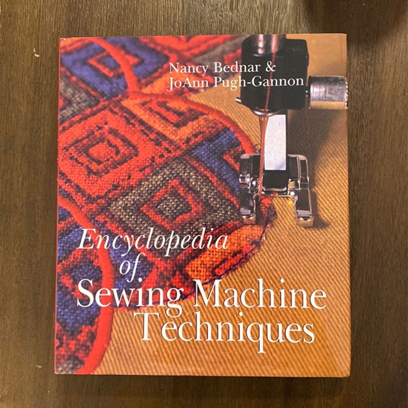 Encyclopedia of Sewing Machine Techniques