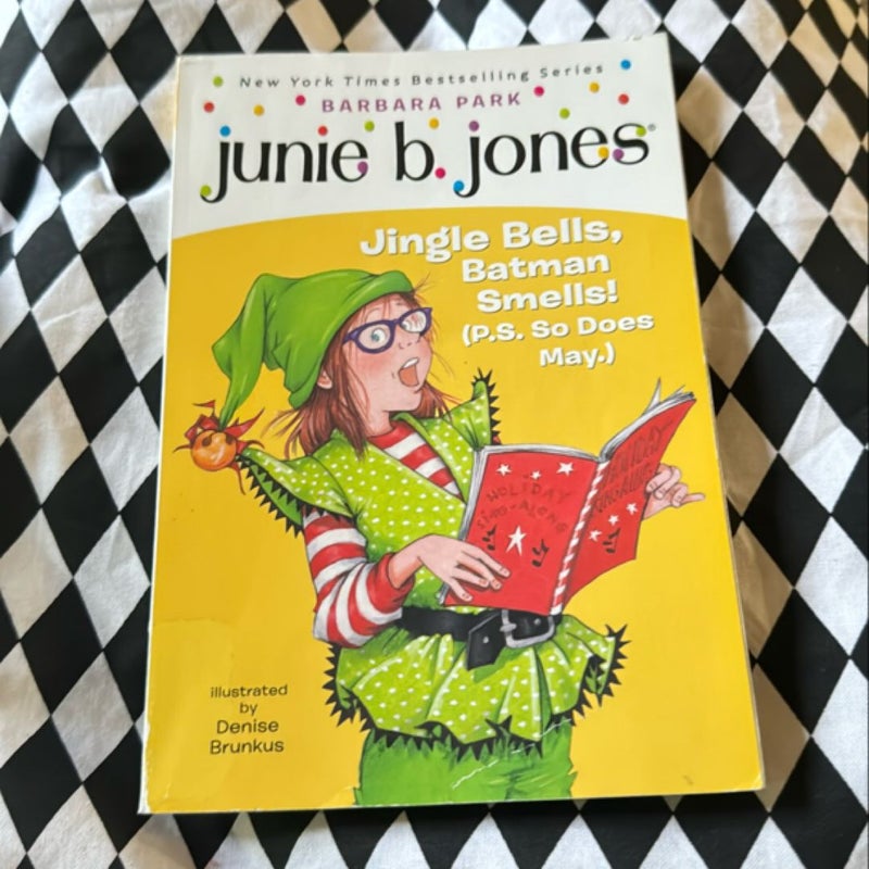 Junie B. Jones #25: Jingle Bells, Batman Smells! (P. S. So Does May. )