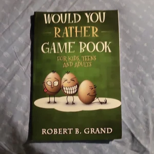 Would You Rather Game Book for Kids, Teens and Adults