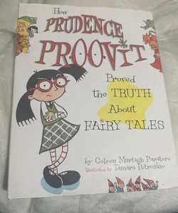 How Prudence Proovit Proved the Truth about Fairy Tales