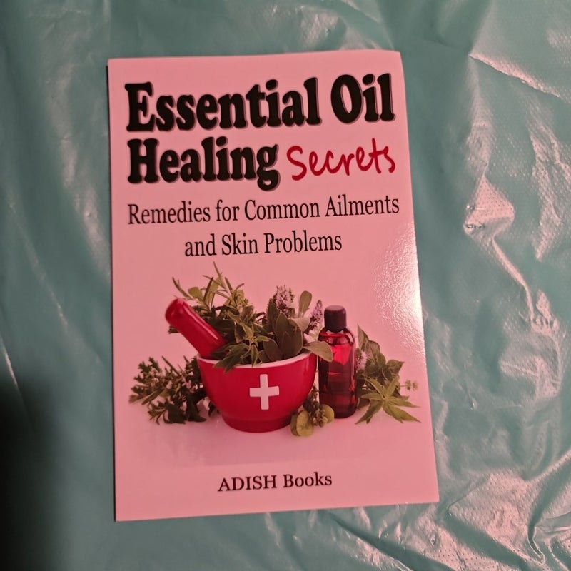 Essential Oil Healing Secrets