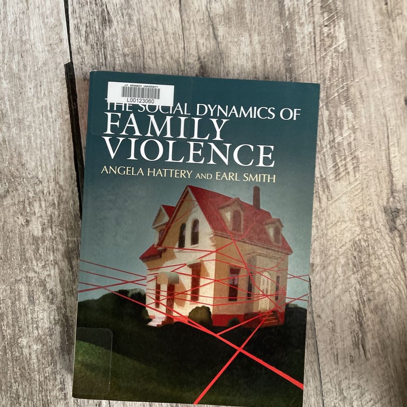 The Social Dynamics of Family Violence