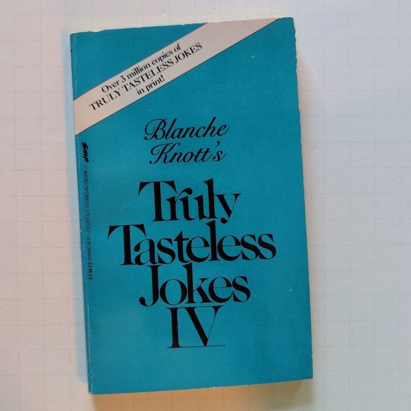 Truly Tasteless Jokes IV
