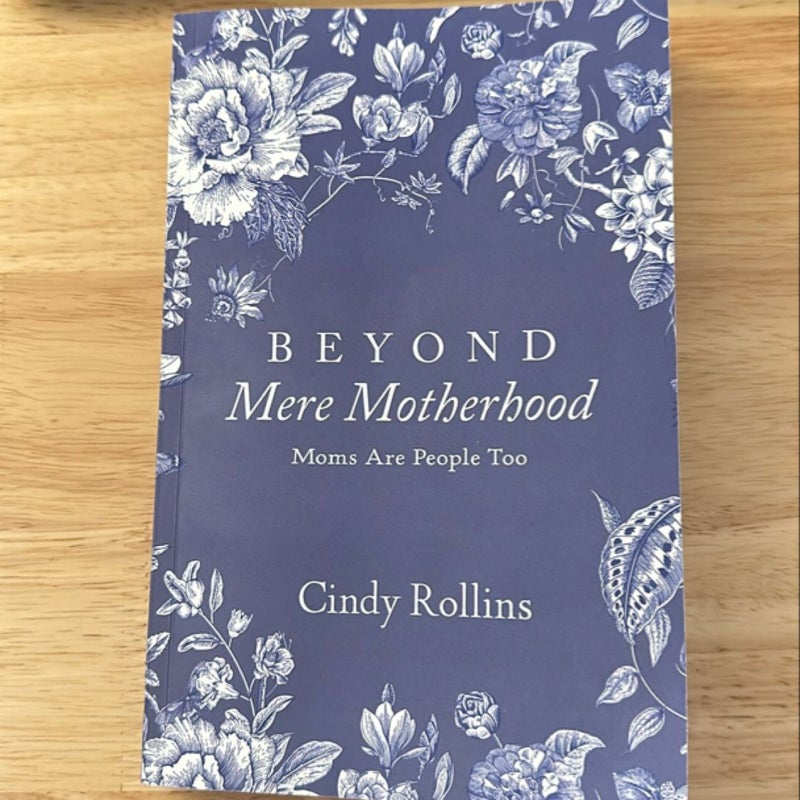 Beyond Mere Motherhood