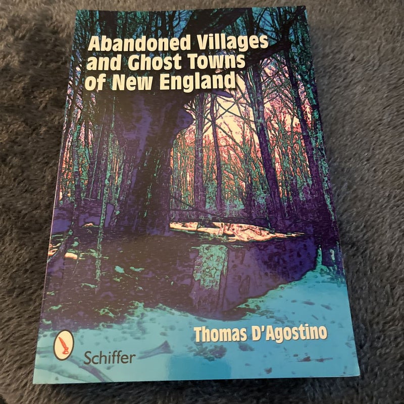 Abandoned Villages and Ghost Towns of New England