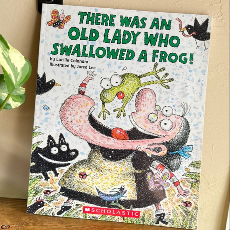 There Was an Old Lady Who Swallowed a Frog!