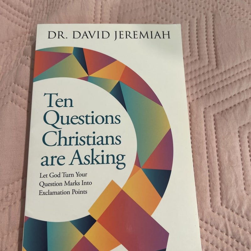 Ten Questions Christians Are Asking